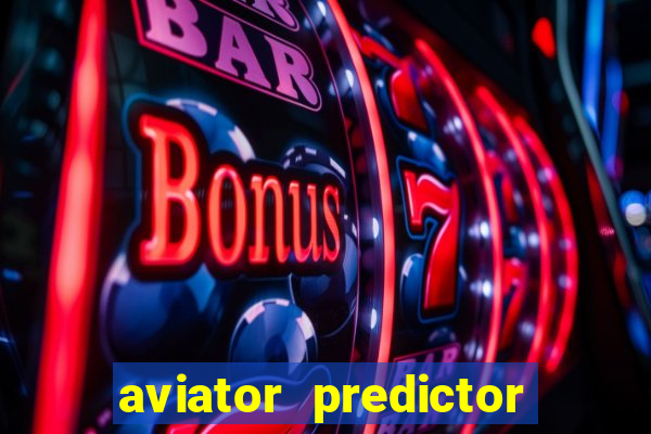 aviator predictor v4.0 apk download